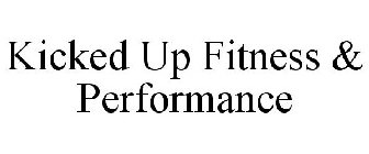 KICKED UP FITNESS & PERFORMANCE