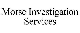 MORSE INVESTIGATION SERVICES