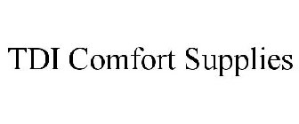 TDI COMFORT SUPPLIES