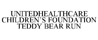 UNITEDHEALTHCARE CHILDREN'S FOUNDATION TEDDY BEAR RUN