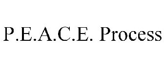 P.E.A.C.E. PROCESS