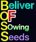 BOSS BELIEVER OF SOWING SEEDS