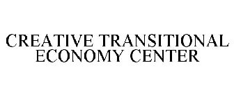 CREATIVE TRANSITIONAL ECONOMY CENTER