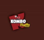 K ETI KOMBO FLUFFY