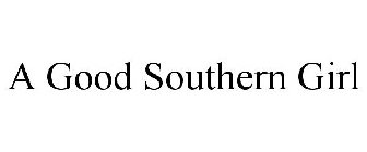 A GOOD SOUTHERN GIRL