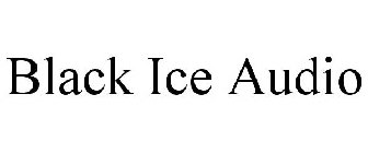 BLACK ICE AUDIO