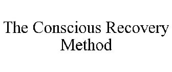 THE CONSCIOUS RECOVERY METHOD