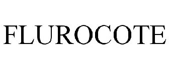 FLUROCOTE