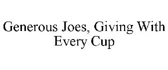 GENEROUS JOES, GIVING WITH EVERY CUP