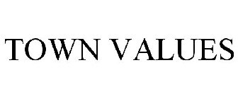 TOWN VALUES