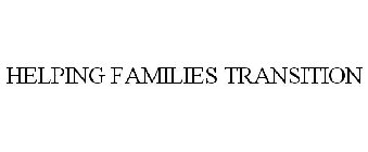HELPING FAMILIES TRANSITION