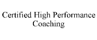 CERTIFIED HIGH PERFORMANCE COACHING