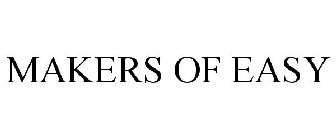 MAKERS OF EASY