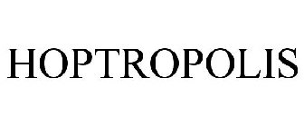 HOPTROPOLIS