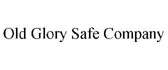 OLD GLORY SAFE COMPANY