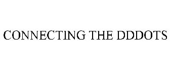 CONNECTING THE DDDOTS