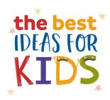 THE BEST IDEAS FOR KIDS