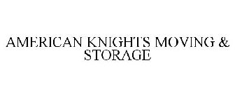 AMERICAN KNIGHTS MOVING & STORAGE