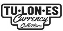 TU·LON·ES CURRENCY COLLECTORS