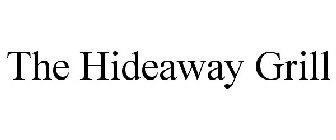 THE HIDEAWAY GRILL