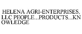 HELENA AGRI-ENTERPRISES, LLC PEOPLE...PRODUCTS...KNOWLEDGE