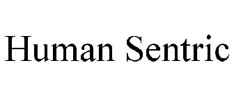 HUMAN SENTRIC