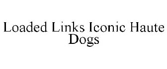 LOADED LINKS ICONIC HAUTE DOGS