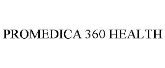 PROMEDICA 360 HEALTH