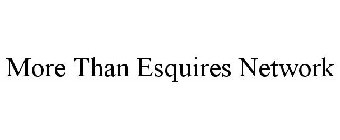 MORE THAN ESQUIRES NETWORK
