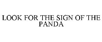 LOOK FOR THE SIGN OF THE PANDA