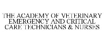 THE ACADEMY OF VETERINARY EMERGENCY AND CRITICAL CARE TECHNICIANS & NURSES
