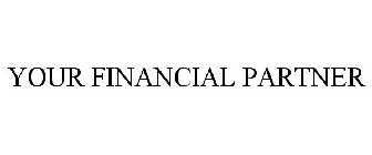 YOUR FINANCIAL PARTNER