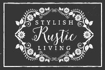 STYLISH RUSTIC LIVING