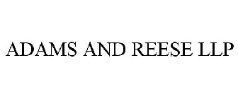 ADAMS AND REESE LLP