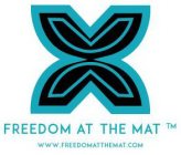 X FREEDOM AT THE MAT WWW.FREEDOMATTHEMAT.COM