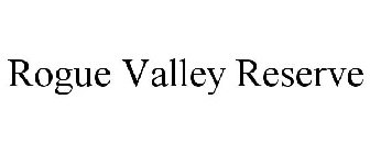 ROGUE VALLEY RESERVE