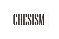 CHESISM