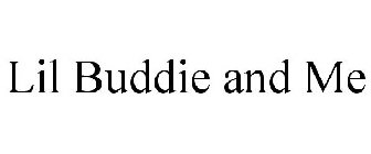 LIL BUDDIE AND ME