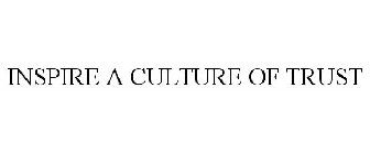 INSPIRE A CULTURE OF TRUST