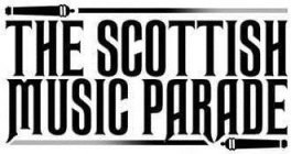 THE SCOTTISH MUSIC PARADE