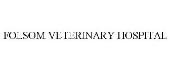 FOLSOM VETERINARY HOSPITAL