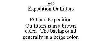 EO EXPEDITION OUTFITTERS EO AND EXPEDITION OUTFITTERS IS IN A BROWN COLOR. THE BACKGROUND GENERALLY IN A BEIGE COLOR.
