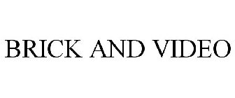 BRICK AND VIDEO