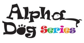 ALPHA DOG SERIES