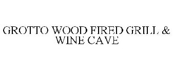 GROTTO WOOD FIRED GRILL & WINE CAVE