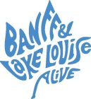 BANFF & LAKE LOUISE ALIVE