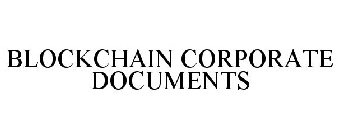 BLOCKCHAIN CORPORATE DOCUMENTS