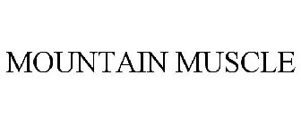 MOUNTAIN MUSCLE