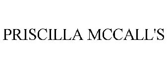 PRISCILLA MCCALL'S