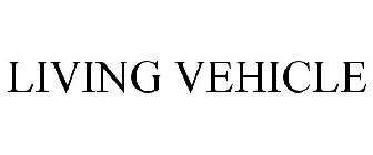 LIVING VEHICLE